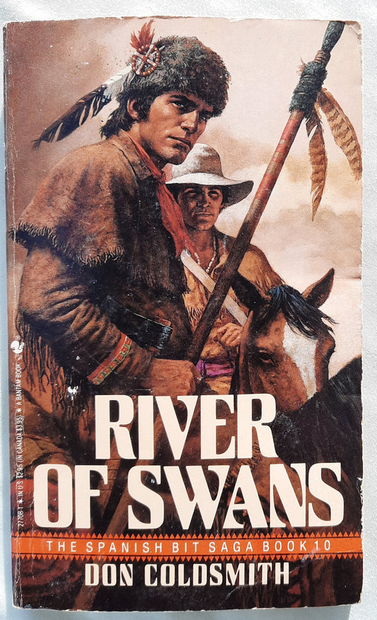 River of Swans by Don Coldsmith (The Spanish Bit Saga #10, Good, 1989, Pbk, 177 pages, Bantam Books)