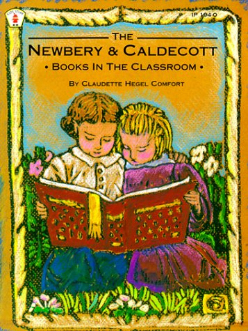 The Newbery & Caldecott Books in the Classroom by Claudette H. Comfort (Good, 1991, Pbk, 143 pgs, Incentive)