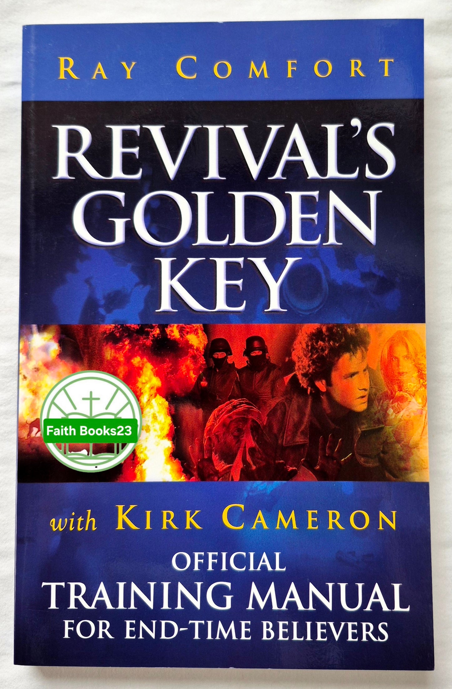 Revival's Golden Key: Official Training Manual for End-Time Believers von Ray Comfort; Kirk Cameron (Sehr gut, 2003, Pbk, 236 S., Bridge-Logos