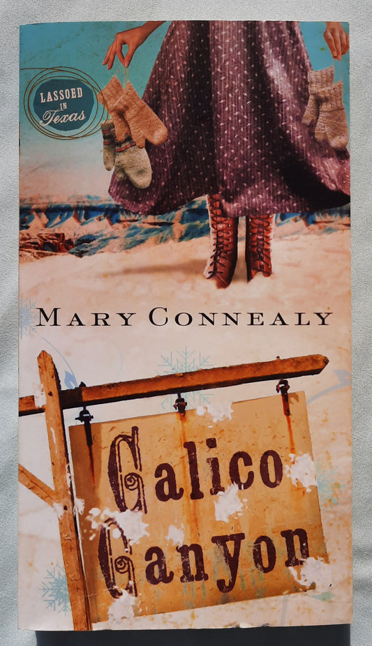 Calico Canyon by Mary Connealy (Lassoed in Texas #2, Very good, 2008, Pbk, 345 pages, Barbour Books)