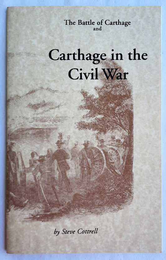 The Battle of Carthage and Carthage in the Civil War (RARE, Very good, 1990, Pbk, Signed by Author)