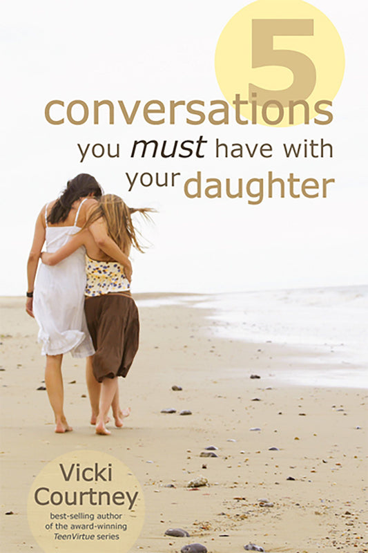 5 Conversations You Must Have With Your Daughter by Vicki Courtney (New, 2008 Pbk,