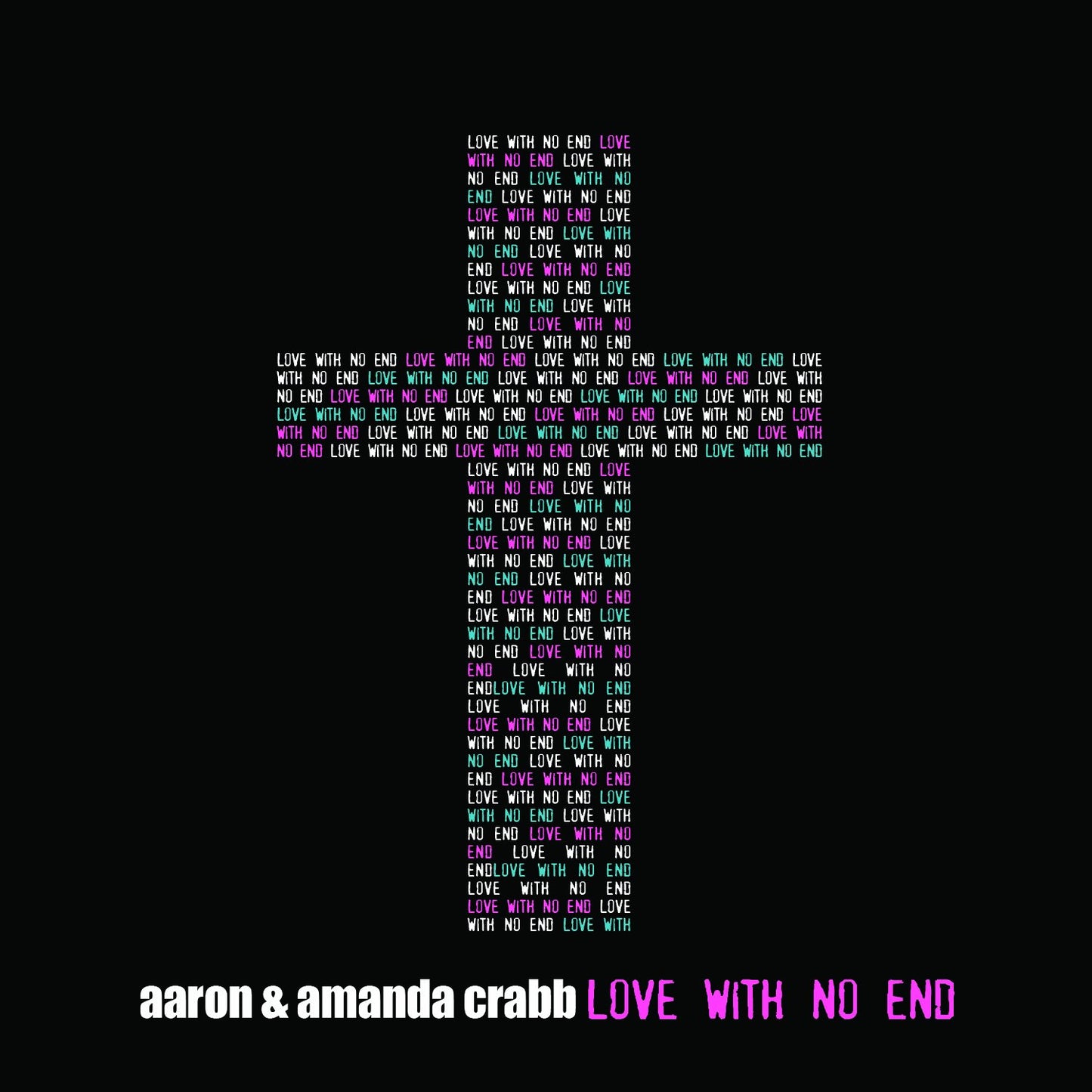 Love With No End by Aaron and Amanda Crabb Music CD [Brand New, 2010, Daywind]