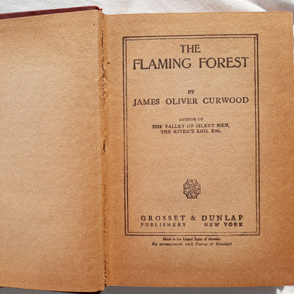 The Flaming Forest by James Oliver Curwood (Good, 1921, HC, 296 pgs, Grosset & Dunlap)