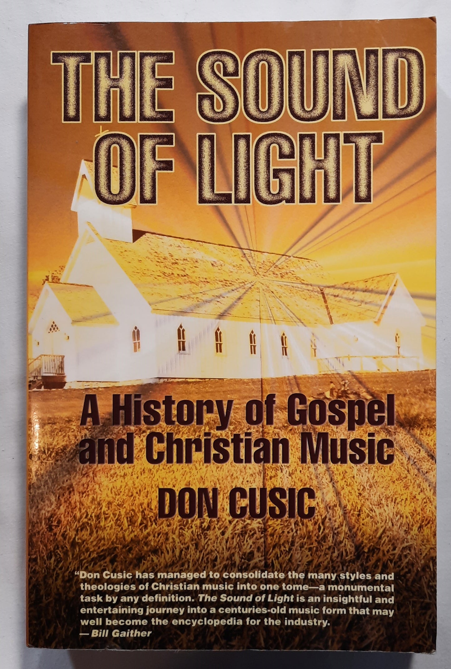 The Sound of Light: A History of Gospel and Christian Music by Don Cusic (Very good, 2002, PBk, 502 pages, Hal Leonard)