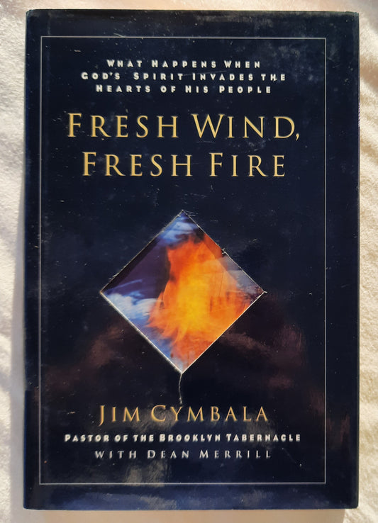 Fresh Wind, Fresh Fire by Jim Cymbala; Dean Merrill (Very good, 1997, HC, 188 pages, Zondervan)