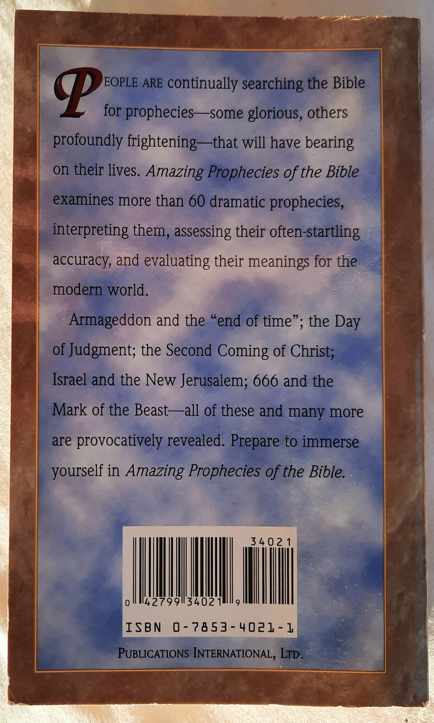 Amazing Prophecies of the Bible: What the Bible Reveals by TimothyJ. Dailey; David Howard (Very good, 1999, PBk, 480 pages, Publications International)