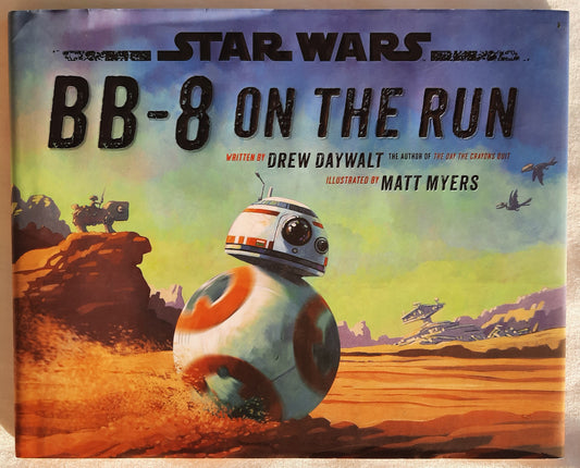 BB-8 On the Run by Drew Daywalt (Like new, 2017, HC, Lucasfilm, 40 pages)