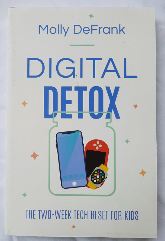 Digital Detox: the Two-Week Tech Reset for Kids by Molly DeFrank (New, 2022, Pbk, 255 pages, Bethany House)