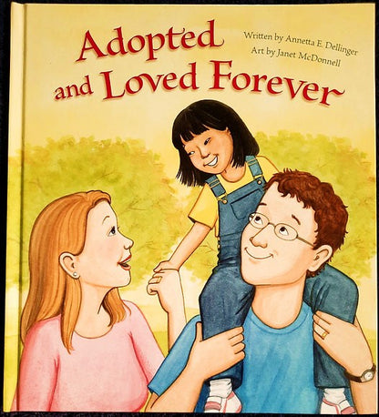 Adopted and Loved Forever by Annetta E. Dellinger (New, 2009, HC, 32 pages, Concordia Publishing)