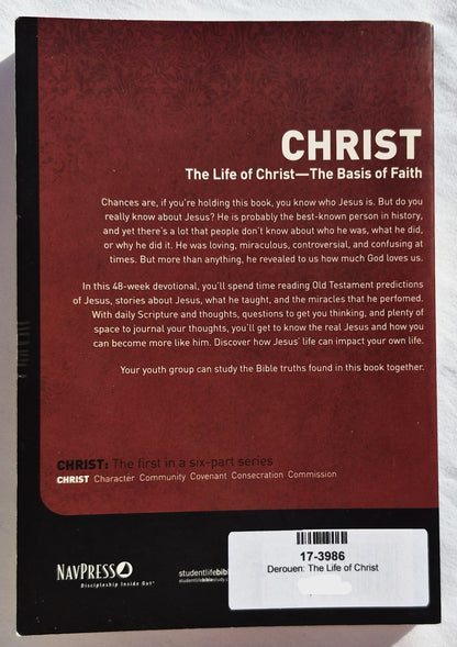 The Life of Christ: The Basis of Faith von Johnny Derouen (Sehr gut, 2008, Taschenbuch, 256 Seiten, NavPress)