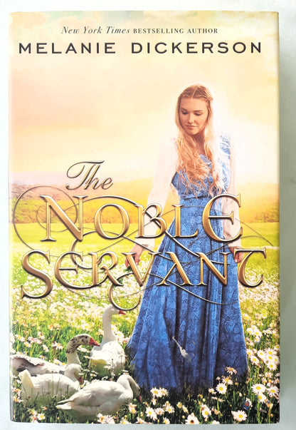 The Noble Servant by Melanie Dickerson (A Medieval Fairy Tale #3, Very good, 2017, HC, 322 pages, Thomas Nelson)