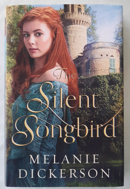 The Silent Songbird by Melanie Dickerson (Fairy Tale Romance #7, Very good, 2016, HC, 296 pages, Thomas Nelson)