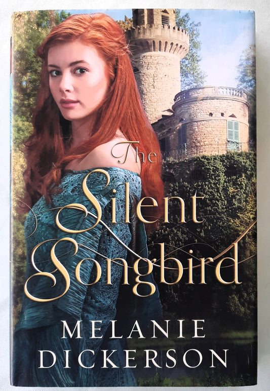 The Silent Songbird de Melanie Dickerson (Romance de cuento de hadas n.º 7, Muy buen estado, 2016, Tapa dura, 296 páginas, Thomas Nelson)