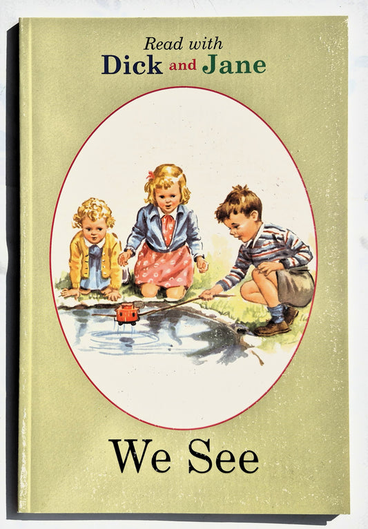 Read with Dick and Jane: We See created by William S. Gray; Zerna Sharp (New, 2004, Pbk, 32 pages, Grosset & Dunlap)