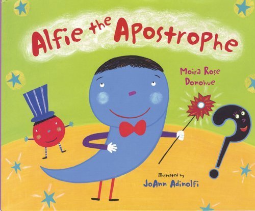 Alfie the Apostrophe by Moira Rose Donohue (Very good, 2007, Pbk, 32 pgs)