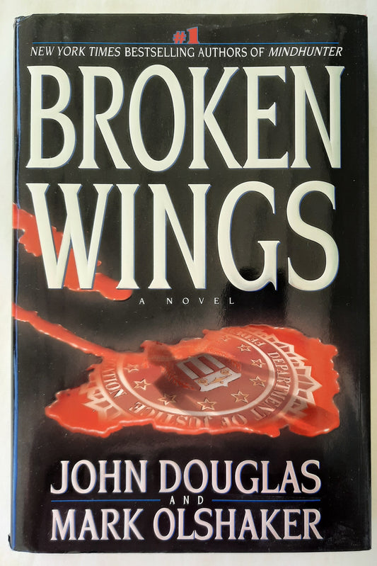 Broken Wings by John Douglas; Mark Olshaker (Very good, 1999, HC, 324 pages, Pocket Books)