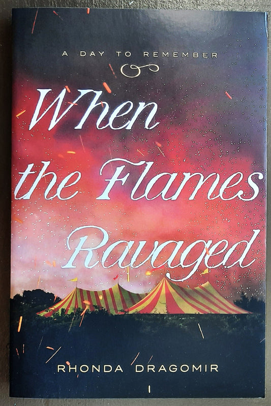 When the Flames Ravaged by Rhonda Dragomir (A Day to Remember, New, 2024, Pbk, 268 pages, Barbour Publishing)