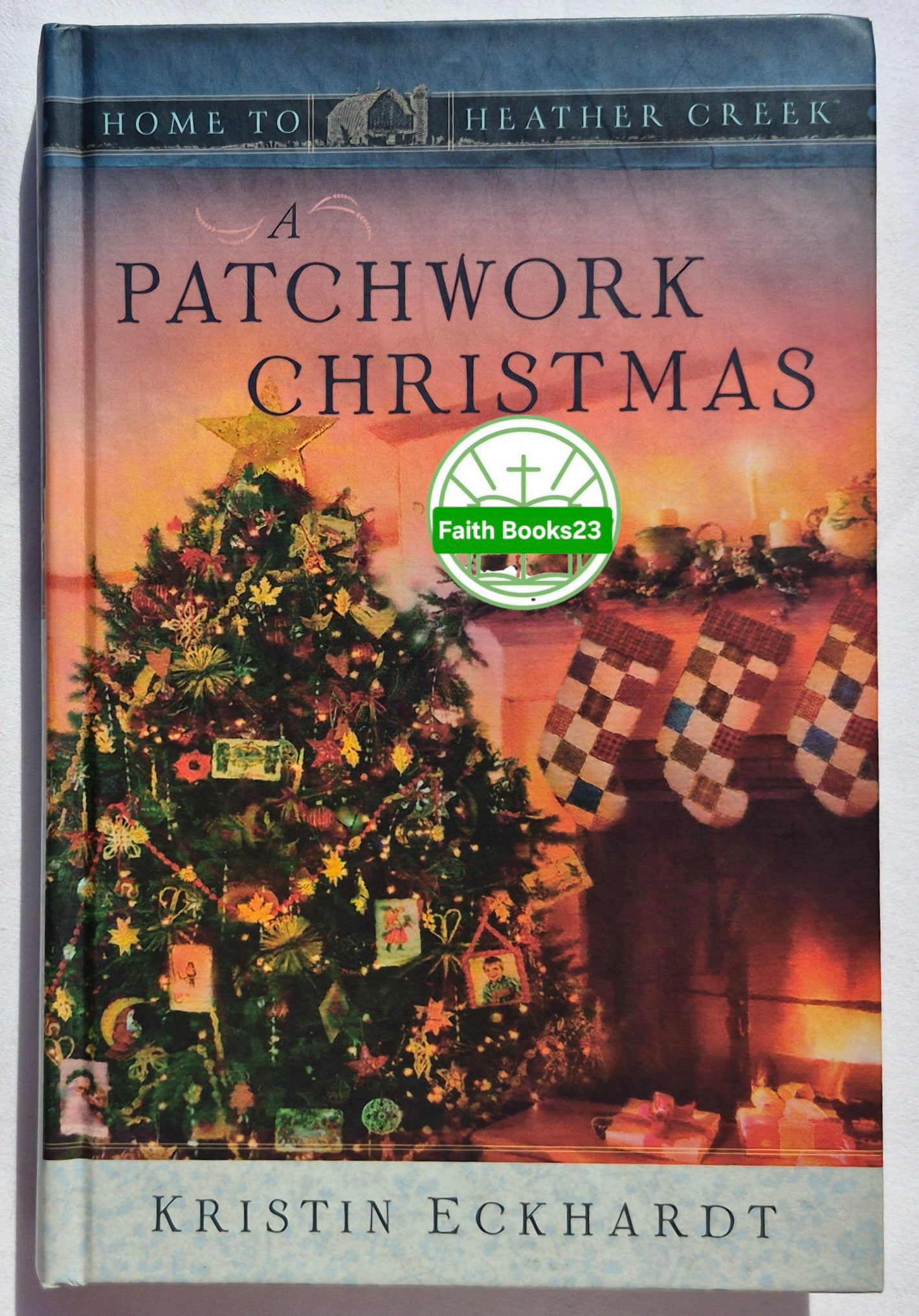 A Patchwork Christmas von Kristin Eckhardt (Home to Heather Creek #5, sehr gut, 2008, geb., 262 Seiten, Guideposts)