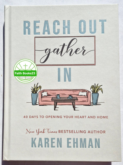 Reach Out, Gather In: 40 Days to Opening Your Heart and Home von Karen Ehman (Neu, 2020, gebunden, 256 Seiten, Bethany House)