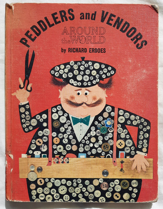 Peddlers and Vendors Around the World by Richard Erdoes (Fair, 1967, HC)