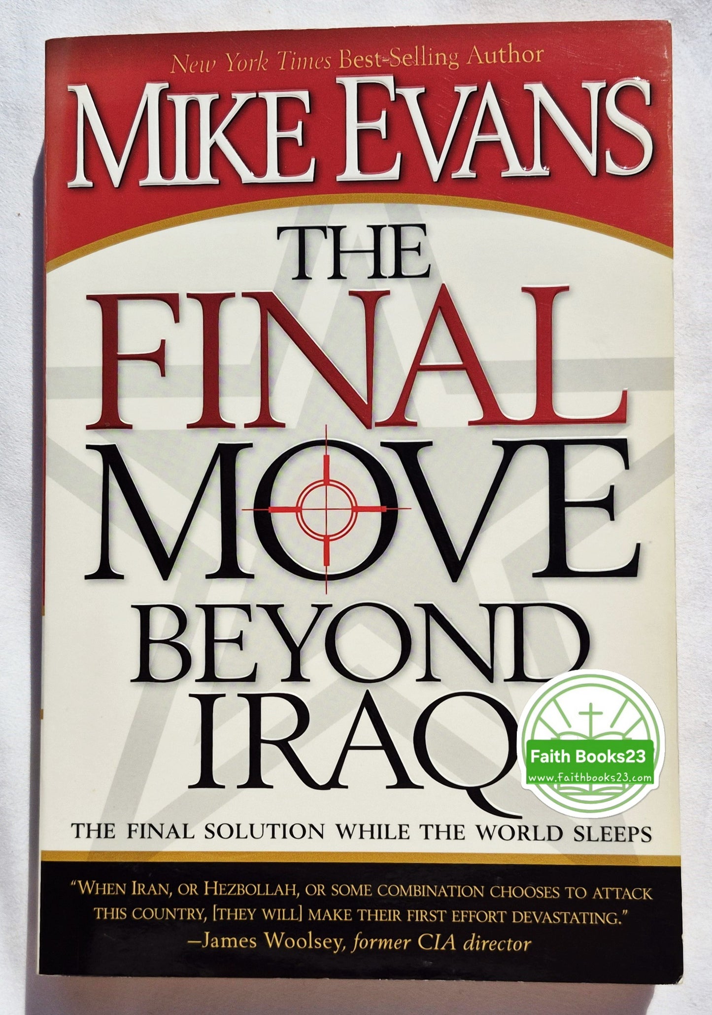 The Final Move Beyond Iraq: The Final Solution While the World Sleeps von Mike Evans (Sehr gut, 2007, Pbk, 348 Seiten, Front Line)