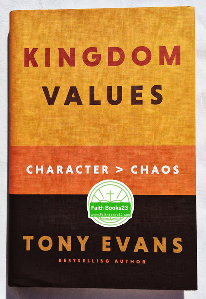 Kingdom Values: Character > Chaos von Tony Evans (Neu, 2022, HC, 202 Seiten, Bethany House)