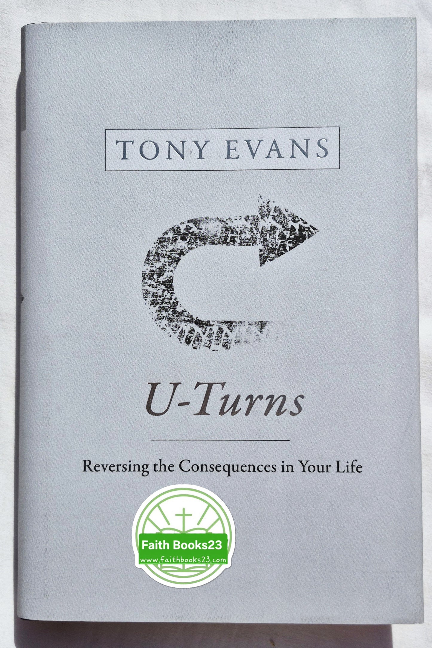 Kehrtwenden: Die Folgen in Ihrem Leben rückgängig machen von Tony Evans (Neu, 2020, HC, 219 Seiten, B&H Publishing)