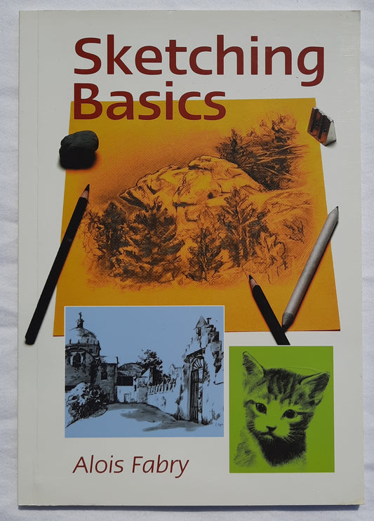 Sketching Basics by Alois Fabry (Very good, 2010, Pbk, 64 pages, Mud Puddle Books)