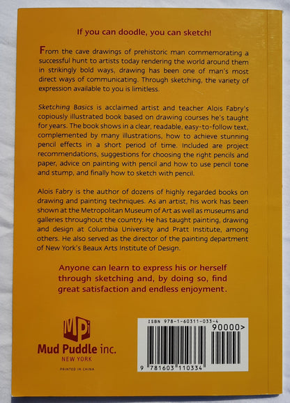 Sketching Basics by Alois Fabry (Very good, 2010, Pbk, 64 pages, Mud Puddle Books)