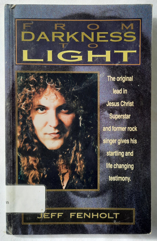 From Darkness to Light by Jeff Fenholt (Very good, 1994, Pbk, 80 pages, Harrison House)