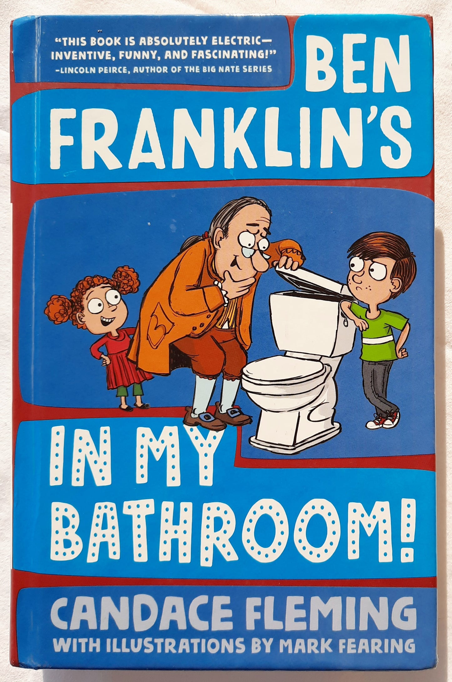 Ben Franklin's In My Bathroom! by Candace Fleming; Mark Fearing (Very Good, 2017, HC, 264 pgs, Random House