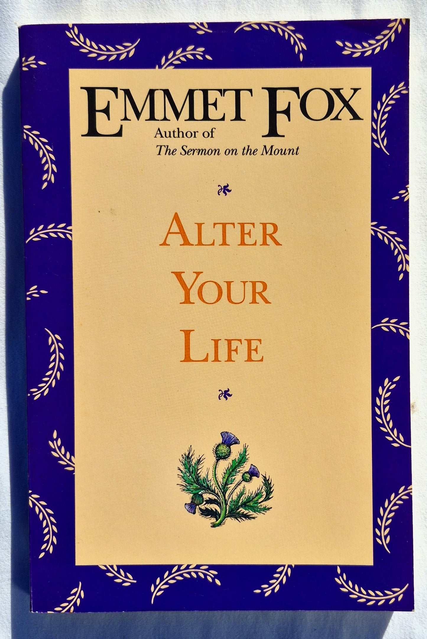 Alter Your Life: A Life-Changing Biblical Meditation Program for Success, Health, and Prosperity von Emmet Fox (Sehr gut, 1994, Taschenbuch, 230 Seiten, Harper San Francisco)