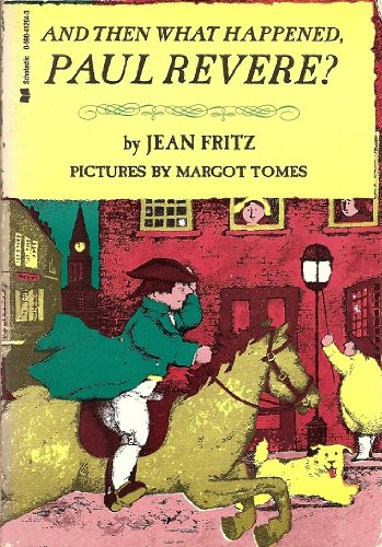 And Then What Happened, Paul Revere? by Jean Fritz (Very good, 1988, Pbk, 45 pgs)