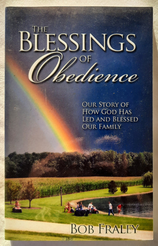 The Blessings of Obedience by Bob Fraley (Very good, 2010, Pbk, 195 pages, Christian Life Outreach)