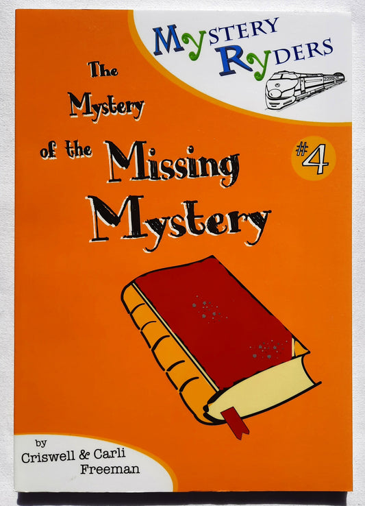 Mystery Ryders #4: The Mystery of the Missing Mystery by Criswell & Carli Freeman (New, 2018, Pbk, 125 pages, A. Small Publishing Co.)