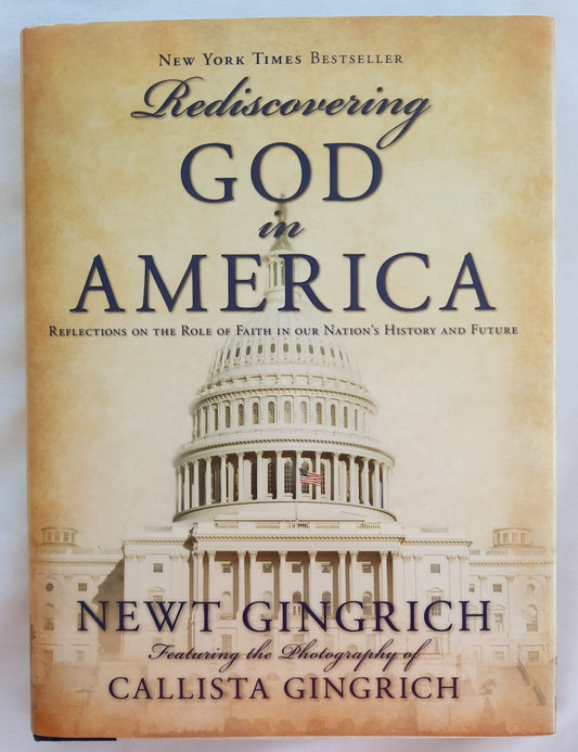 Rediscovering God in America by Newt Gingrich; Callista Gingrich (Like New, 2009, HC, 118 pages, Thomas Nelson)