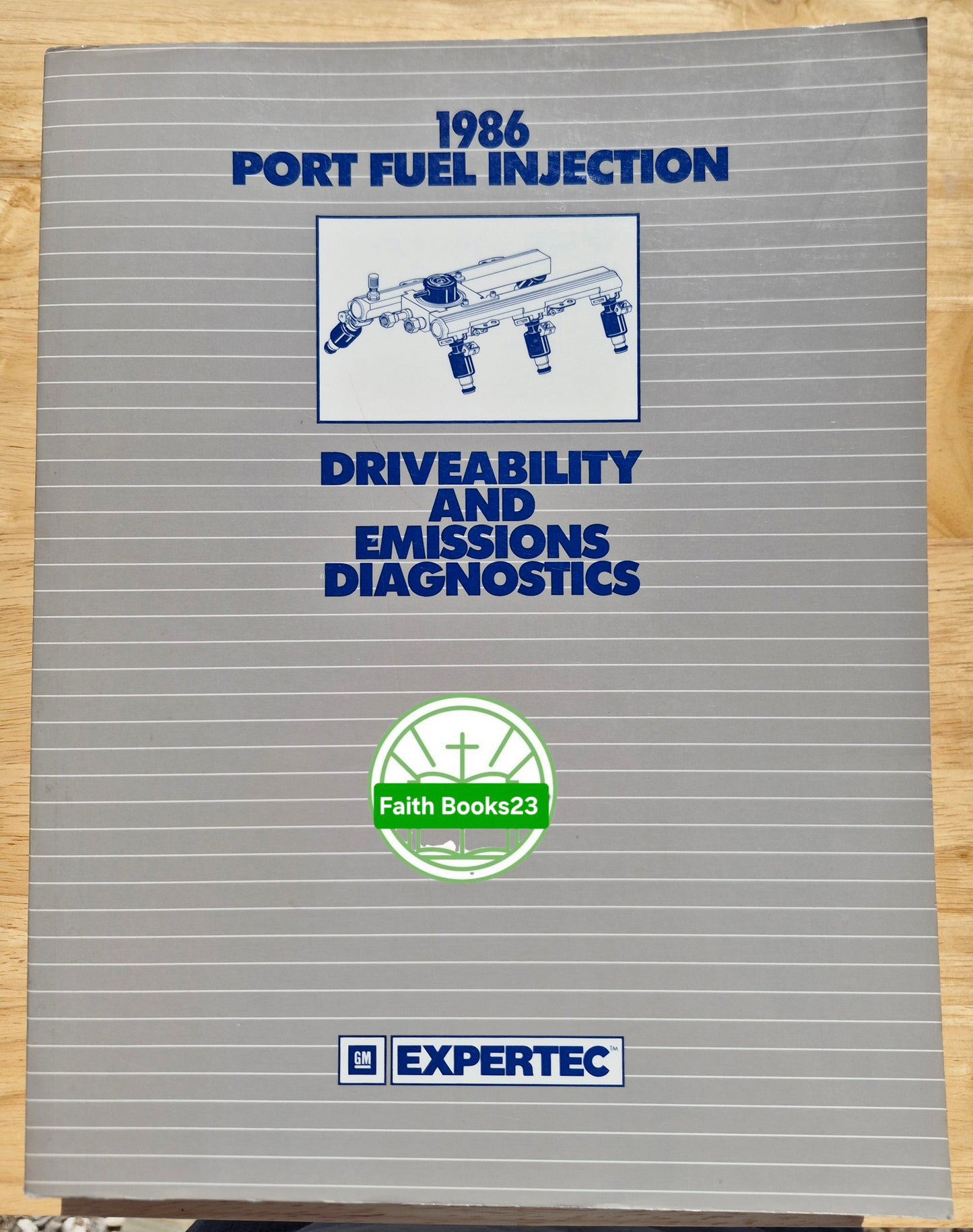 GM Expertec Driveability and Emissions Diagnostics 1986 Port Fuel Injection by General Motors Corp. (Good, 1988, Pbk)