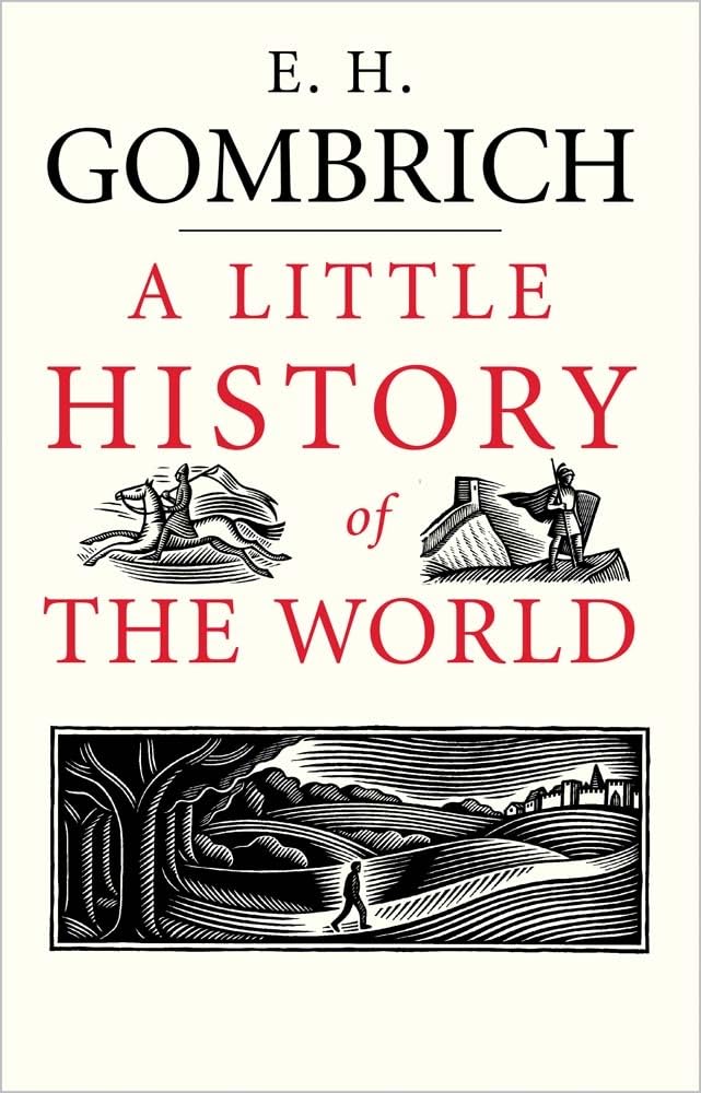 A Little History of the World by E.H. Gombrich (Very good, HC, 1985, Yale Univ., 284 pgs)