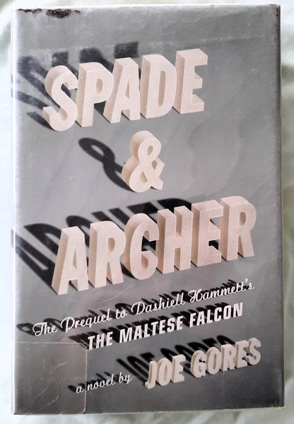 Spade & Archer by Joe Gores (Prequel to The Maltese Falcon, Good, 2009, HC, 337 pages, Alfred A. Knopf)