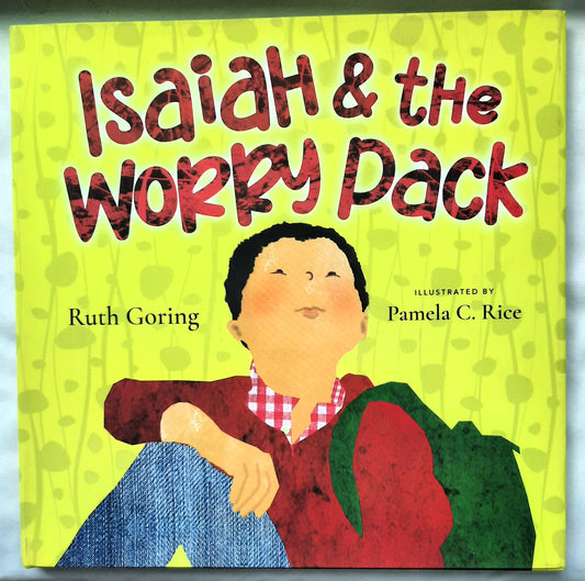 Isaiah & the Worry Pack by Ruth Goring; Pamela C. Rice (New, 2021, HC, 32 pages, IVP Kids)