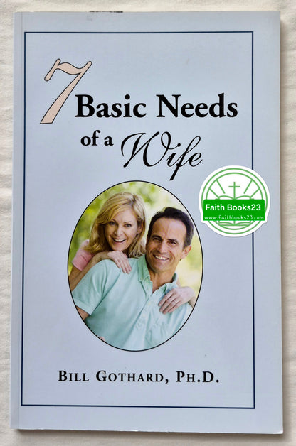 7 Basic Needs of a Wife von Bill Gothard (Sehr gut, 2010, Pbk, 80 Seiten, Institute in Basic Life Principles, Vom Autor signiert)