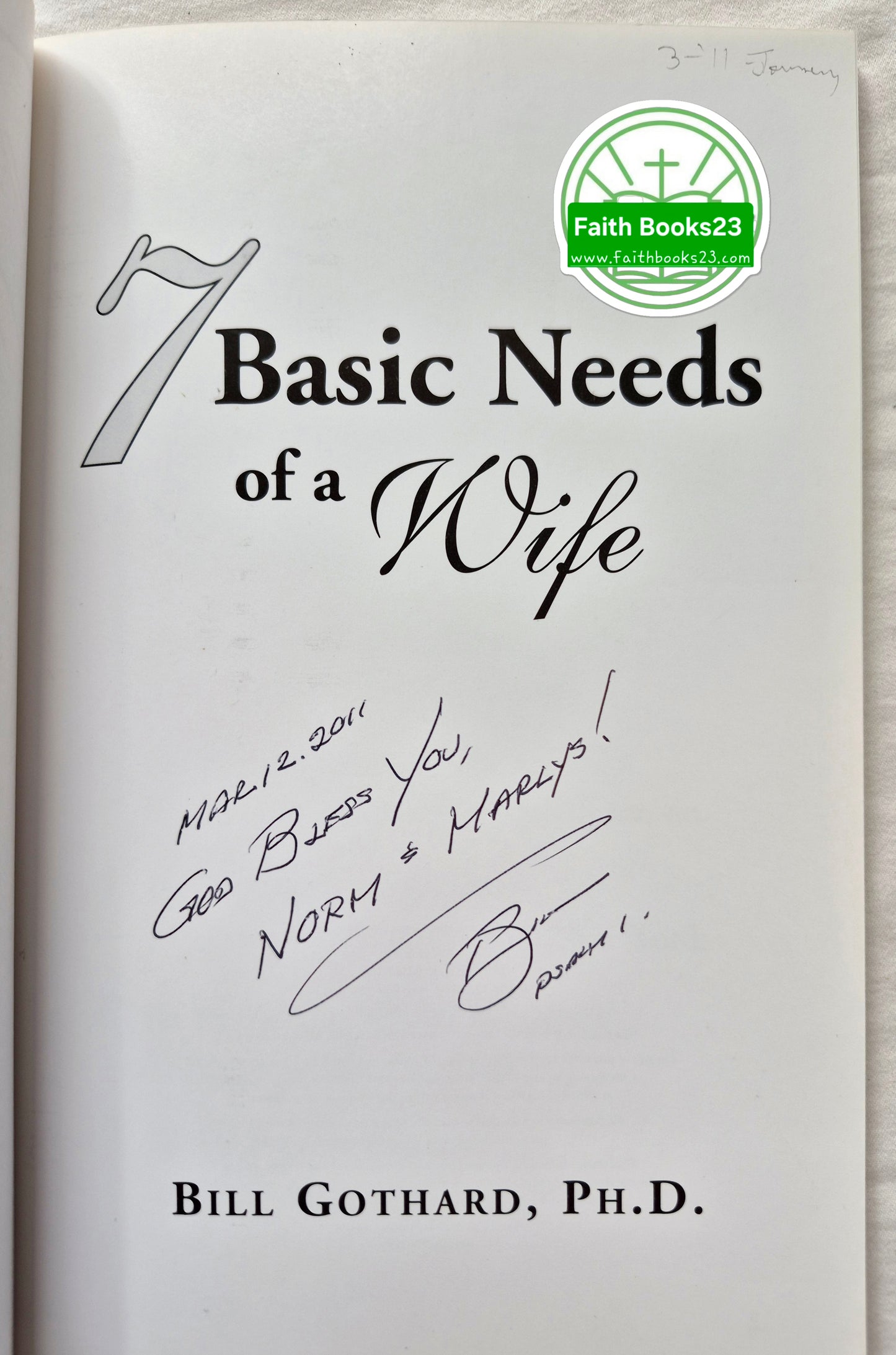 7 Basic Needs of a Wife von Bill Gothard (Sehr gut, 2010, Pbk, 80 Seiten, Institute in Basic Life Principles, Vom Autor signiert)