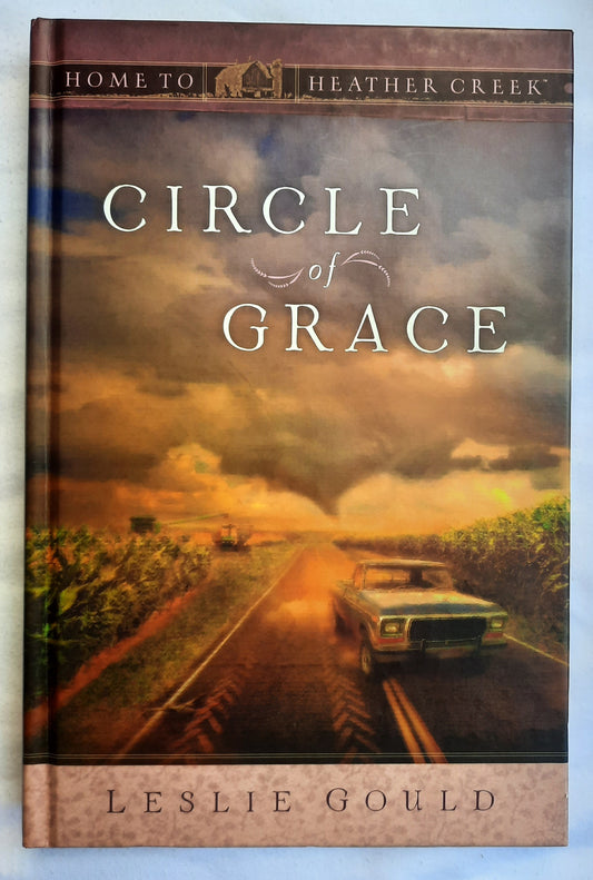 Circle of Grace by Leslie Gould (Home to Heather Creek #3, Very good, 2008, HC, 264 pages, Guideposts)