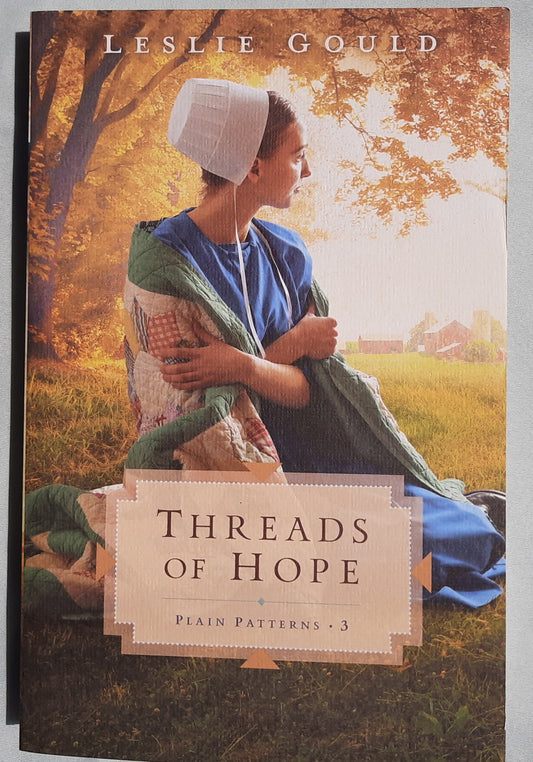 Threads of Hope by Leslie Gould (Plain Patterns #3, New, 2022, Pbk, 342 pages, Bethany House)