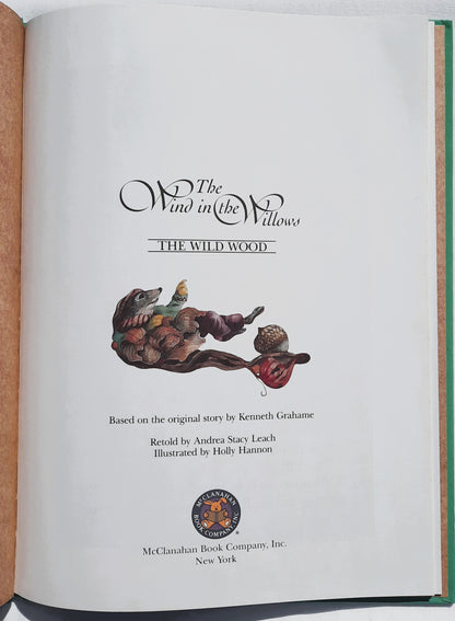 The Wind in the Willows: The Wild Wood by Kenneth Grahame; Andrea Leach (Good, 1992, HC, 156 pages, McClanahan)