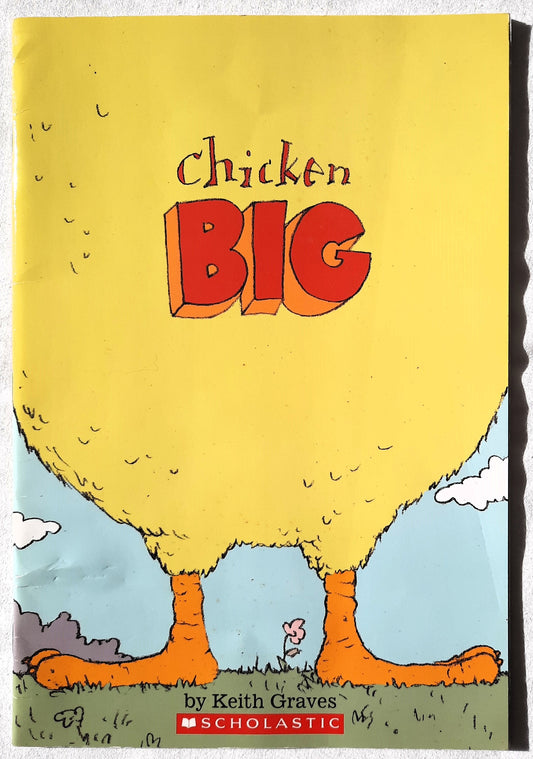 Chicken Big by Keith Graves (Very Good, Pbk, 2010, Scholastic, 34 pages)