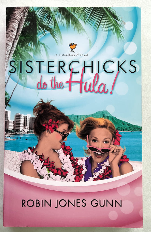 Sisterchicks Do the Hula! by Robin Jones Gunn (Very Good, 2004, Pbk, 280 pages, Barbour)