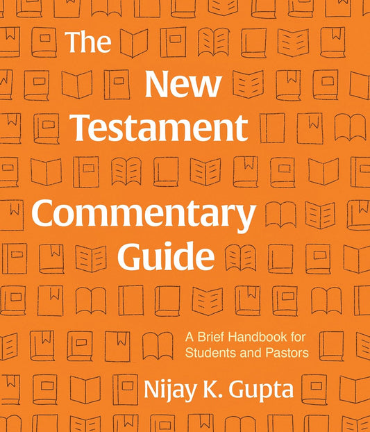 The New Testament Commentary Guide by Nijay K. Gupta (New, 2020, PBk, 120 pgs)