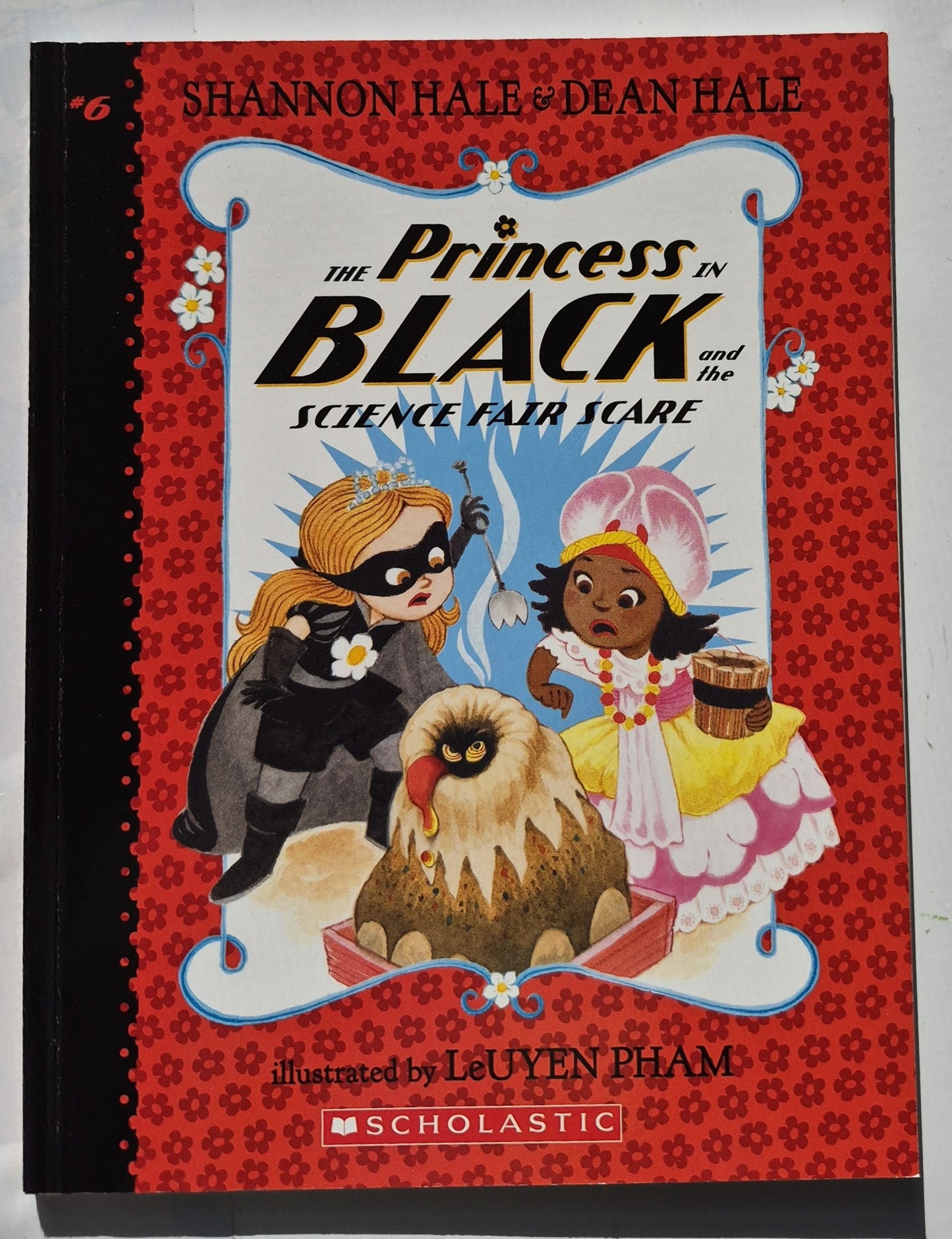 The Princess in Black and the Science Fair Scare #6 von Shannon Hale; Dean Hale; LeUyen Pham (Neu, 2018, Taschenbuch, 88 Seiten, Scholastic)